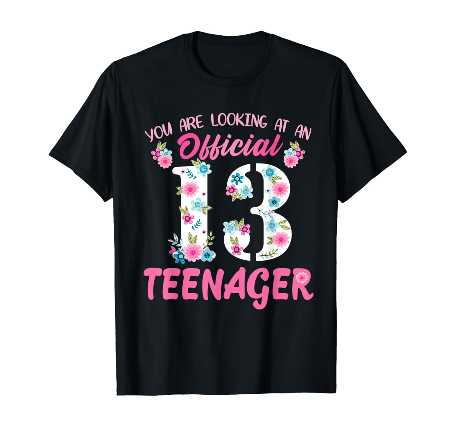 Official 13 Teenager 13th birthday 13 Years Old Girl Flower